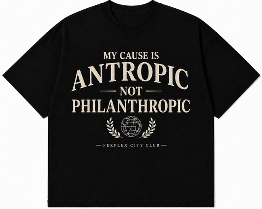 Antropic Not Philanthropic Tee